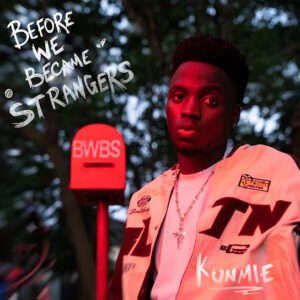 Kunmie – Before We Became Strangers – EP